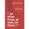 Independently Published " Je m'en fous, je suis un Ours ! " | Victor Soleil