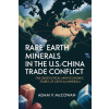 Independently Published Rare Earth Minerals in the U.S.-China Trade Conflict | Adam V. McCowan