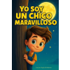 Independently Published Soy Un Chico Maravilloso - Libros de Cuentos en Español para Niños Pequeños – Lumina Sophia Bookstore (Puha kötésű)