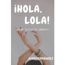 Independently Published Spanish For Beginners | Juan Fernandez egyéb könyv