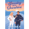 Independently Published SPEEDING INTO OVERDRIVE (Special Edition) – Kanitha P. (Puha kötésű)