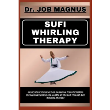 Independently Published SUFI WHIRLING THERAPY | Dr. JOB MAGNUS egyéb könyv