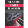 Independently Published The 3-Space Reverb Framework: Learn the step by step system for using reverb in your mixes | Nathan Nyquist
