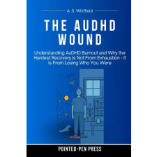 Independently Published The AuDHD Wound | A. S. Whitfield,Pointed-Pen Press egyéb könyv