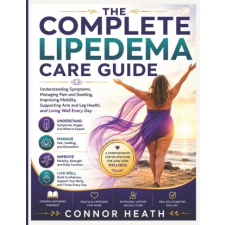 Independently Published THE COMPLETE LIPEDEMA CARE GUIDE | Connor Heath egyéb könyv