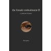 Independently Published the female embodiment II – aliza grace (Puha kötésű)