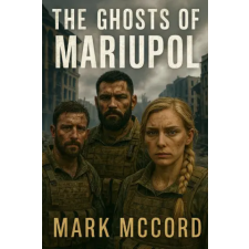 Independently Published The Ghosts of Mariupol | Mark McCord idegen nyelvű könyv