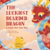 Independently Published The Luckiest Bearded Dragon | Tracy Chin Kahn,Junxiang