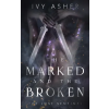 Independently Published The Marked and the Broken | Ivy Asher