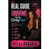 Independently Published The Real Guide to Growing Your OnlyFans | Kelli Roberts