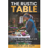 Independently Published The Rustic Table | Country Life Vlog