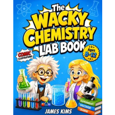Independently Published The Wacky Chemistry Lab Book | James Kims egyéb könyv