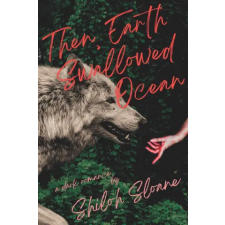 Independently Published Then, Earth Swallowed Ocean | Shiloh Sloane idegen nyelvű könyv