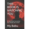 Independently Published THIS BOOK IS WATCHING YOU | My Babu