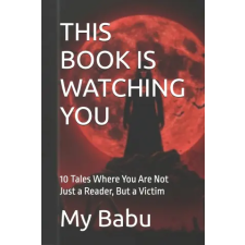 Independently Published THIS BOOK IS WATCHING YOU | My Babu idegen nyelvű könyv