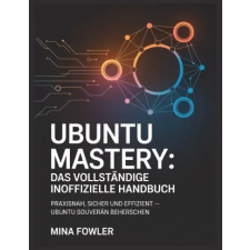 Independently Published Ubuntu Mastery | Mina Fowler egyéb könyv