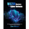 Independently Published Wazuh Mastery for Cyber Defense | Zak Illman