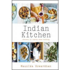  Indian Kitchen: Secrets of Indian home cooking – Maunika Gowardhan idegen nyelvű könyv