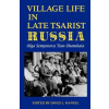 Indiana University Press Village Life in Late Tsarist Russia | Olga Tian-Shanskaia,David L. Ransel,Michael Levine