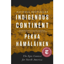  Indigenous Continent: The Epic Contest for North America idegen nyelvű könyv