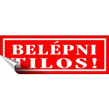 . Információs matrica, 14x5 cm, &quot;Belépni tilos!&quot;, piros információs tábla, állvány
