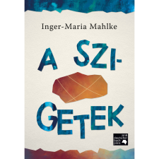 Inger-Maria Mahlke A szigetek (BK24-193784) regény