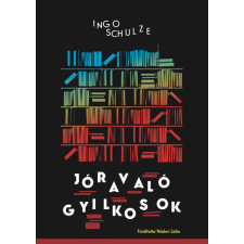 Ingo Schulze - Jóravaló gyilkosok egyéb könyv