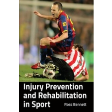 Injury Prevention and Rehabilitation in Sport – Ross Bennett idegen nyelvű könyv