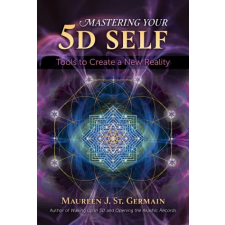 Inner Traditions Bear and Company Mastering Your 5D Self | Maureen J. St Germain idegen nyelvű könyv