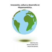  Innovacion, Cultura y Desarrollo En Hispanoamerica. – Antonio Salas Martanez idegen nyelvű könyv