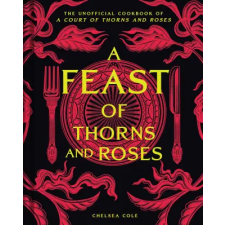 Insight Editions A Feast of Thorns and Roses | Chelsea Cole egyéb könyv