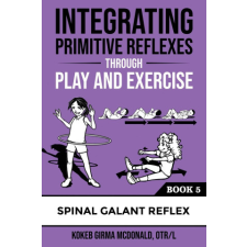  Integrating Primitive Reflexes Through Play and Exercise idegen nyelvű könyv