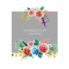  Intermittent Fasting: Intermittent Fasting Tracker – Mayer Fast idegen nyelvű könyv