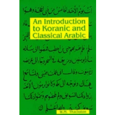  Introduction to Koranic & Classical Arabic – W M Thackston idegen nyelvű könyv