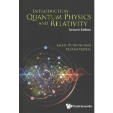  Introductory Quantum Physics And Relativity – Jacob Dunningham,Vlatko Vedral idegen nyelvű könyv