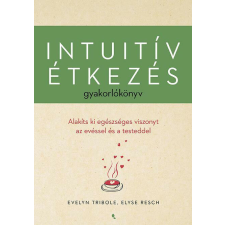 Intuitív étkezés gyakorlókönyv életmód, egészség