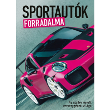 Inverz Media Sportautók forradalma - Az utcára nevelt versenygépek világa sport