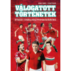 Inverz Media Válogatott történetek - Évtizedes titkok a meggypirosak öltözőjéből