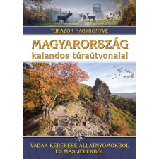 Ipc Könyvkiadó Magyarország kalandos túraútvonalai könyv Túrázók nagykönyve - Vadak keresése állatnyomokból és más jelekből Dr. Nagy Balázs 2020 nyelvkönyv, szótár