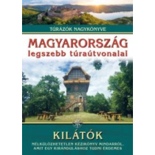 Ipc Könyvkiadó Magyarország legszebb túraútvonalai - Kilátók sport