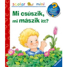 Irmgard Eberhard - Mi csúszik, mi mászik itt? - Mit? Miért? Hogyan? - Mit? Miért? Hogyan? gyermek- és ifjúsági könyv