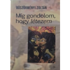 Irodalmi Jelen Könyvek Míg gondolom, hogy létezem regény