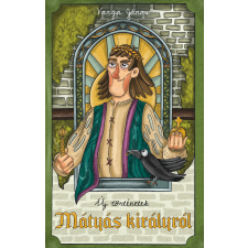 Irodalmi Rádió Új történetek Mátyás királyról gyermek- és ifjúsági könyv