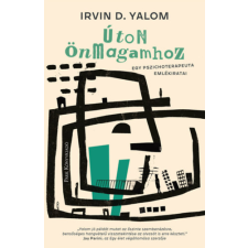 Irvin D. Yalom - Úton önmagamhoz egyéb könyv