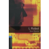 Isaac Asimov OXFORD BOOKWORMS LIBRARY 5. - I, ROBOT