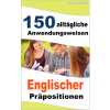 Isaac Hays (magánkiadás) 150 alltägliche Anwendungsweisen Englischer Präpositionen