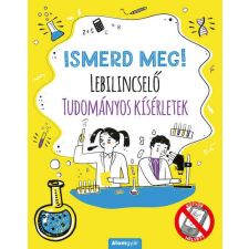  Ismerd meg! Lebilincselő tudományos kísérletek gyermek- és ifjúsági könyv