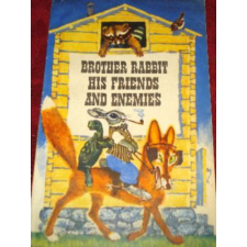 ismeretlen Brother Rabbit his Friends and Enemies - antikvárium - használt könyv