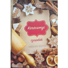 ismeretlen Karácsonyi ízcsodák - Hangulatos receptek antikvárium - használt könyv
