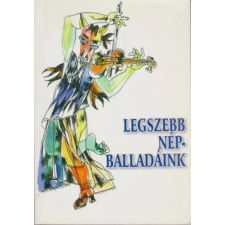 ismeretlen Legszebb népballadáink antikvárium - használt könyv